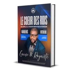 Le Cœur des Rois - Un appel à la transformation intérieure
