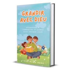 Grandir avec Dieu